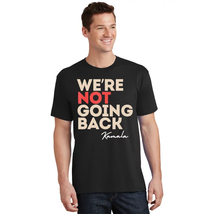 WeRe Not Going Back T-Shirt