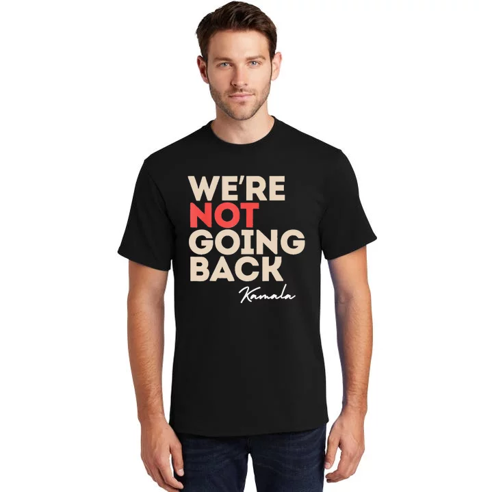 WeRe Not Going Back Tall T-Shirt