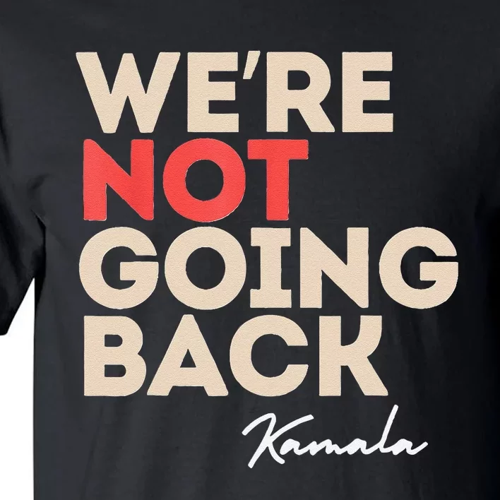 WeRe Not Going Back Tall T-Shirt