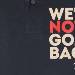 WeRe Not Going Back Softstyle Adult Sport Polo