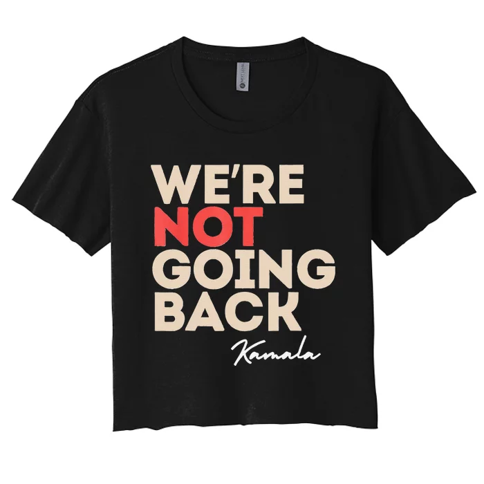 WeRe Not Going Back Women's Crop Top Tee