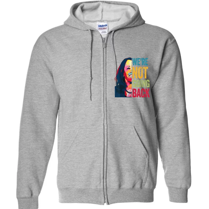 WeRe Not Going Back Full Zip Hoodie