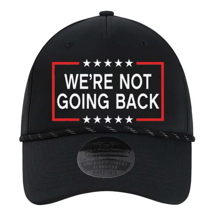 WeRe Not Going Back Funny Slogan Performance The Dyno Cap