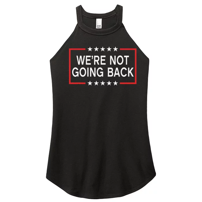 WeRe Not Going Back Funny Slogan Women’s Perfect Tri Rocker Tank