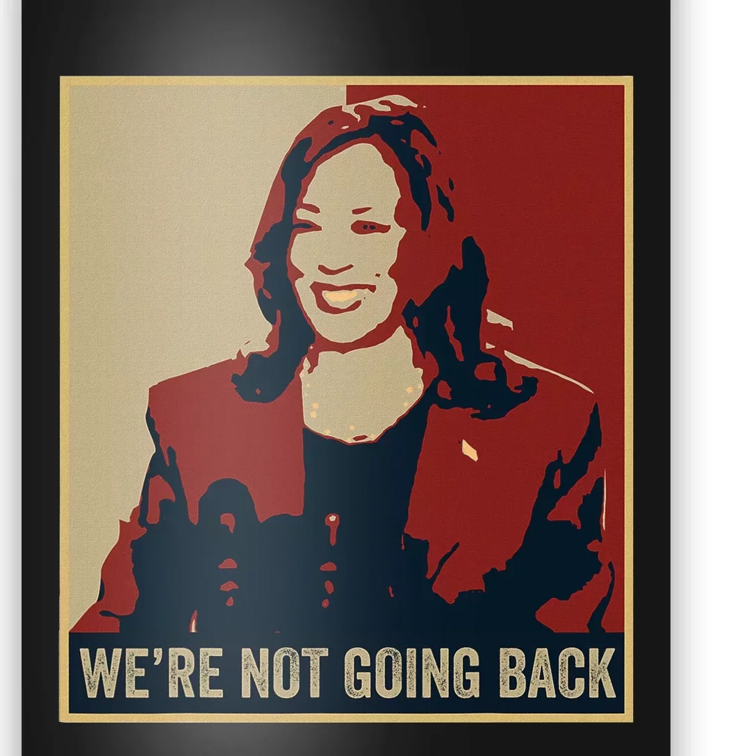 WeRe Not Going Back 2024 American Election Democracy Poster