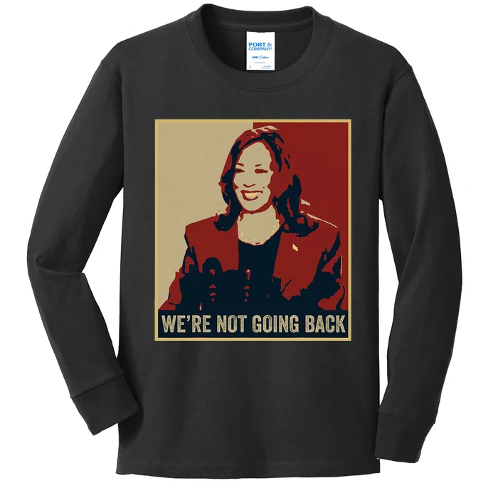 WeRe Not Going Back 2024 American Election Democracy Kids Long Sleeve Shirt