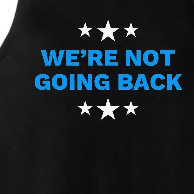 WeRe Not Going Back Democracy Election Vote Ladies Tri-Blend Wicking Tank