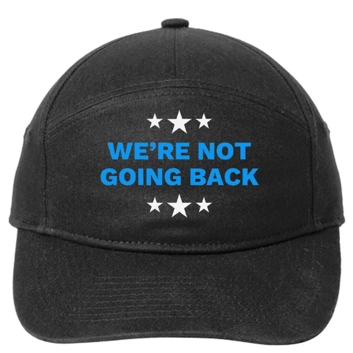 WeRe Not Going Back Democracy Election Vote 7-Panel Snapback Hat