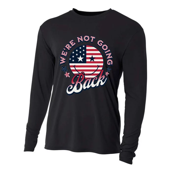 WeRe Not Going Back Democrat Election 2024 Presidential Cooling Performance Long Sleeve Crew