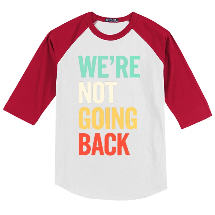 Were Not Going Back Vote Election Support 2024 Gift Kids Colorblock Raglan Jersey