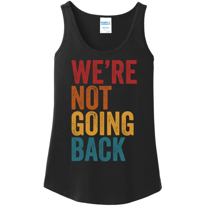 WeRe Not Going Back Slogan Vintage Distressed Ladies Essential Tank