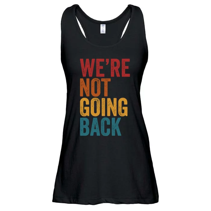 WeRe Not Going Back Slogan Vintage Distressed Ladies Essential Flowy Tank