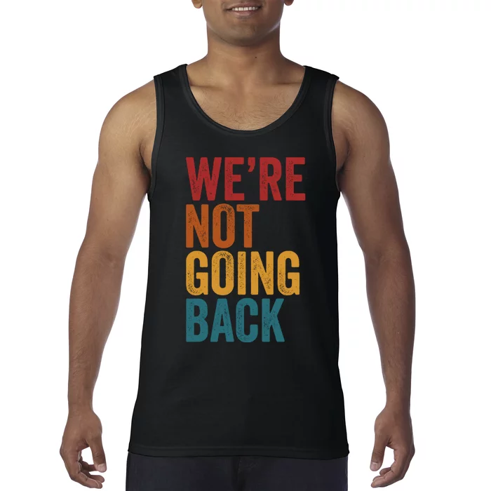 WeRe Not Going Back Slogan Vintage Distressed Tank Top