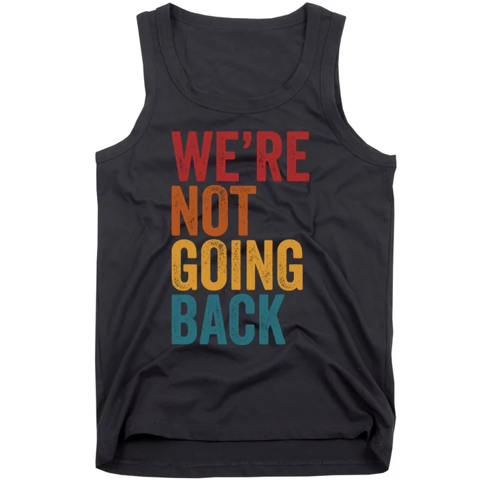 WeRe Not Going Back Slogan Vintage Distressed Tank Top