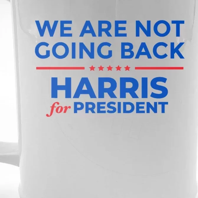 WeRe Not Going Back Kamala Harris For President 2024 Front & Back Beer Stein