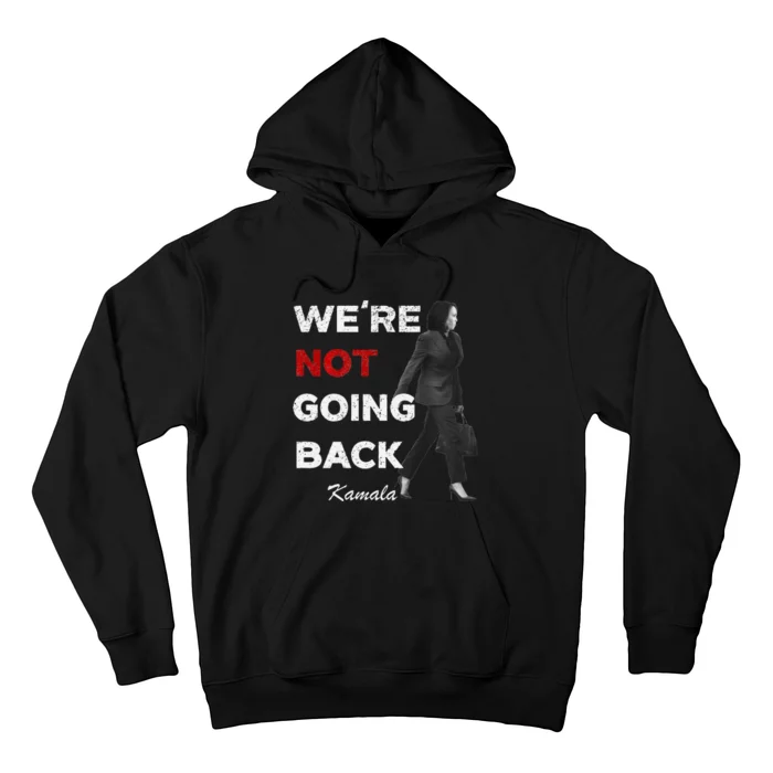 Were Not Going Back Kamala 2024 Hoodie