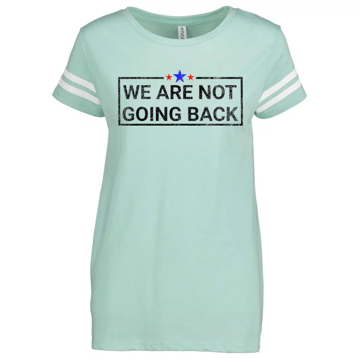 WeRe Not Going Back Kamala Harris 2024 Enza Ladies Jersey Football T-Shirt