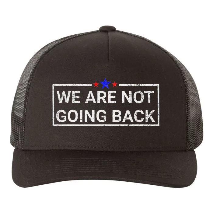 WeRe Not Going Back Kamala Harris 2024 Yupoong Adult 5-Panel Trucker Hat