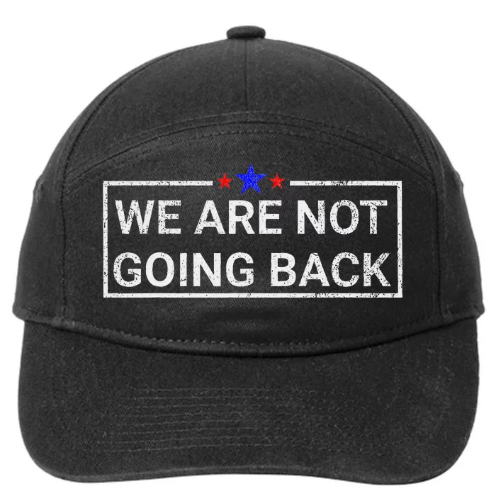 WeRe Not Going Back Kamala Harris 2024 7-Panel Snapback Hat