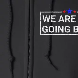 WeRe Not Going Back Kamala Harris 2024 Full Zip Hoodie