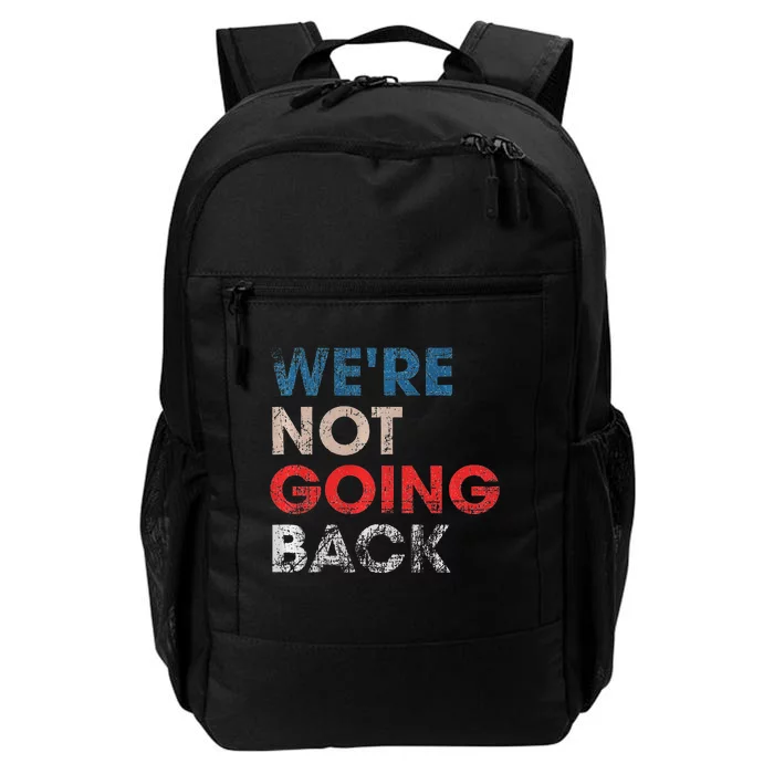 WeRe Not Going Back Slogan Vintage Design Premium Daily Commute Backpack