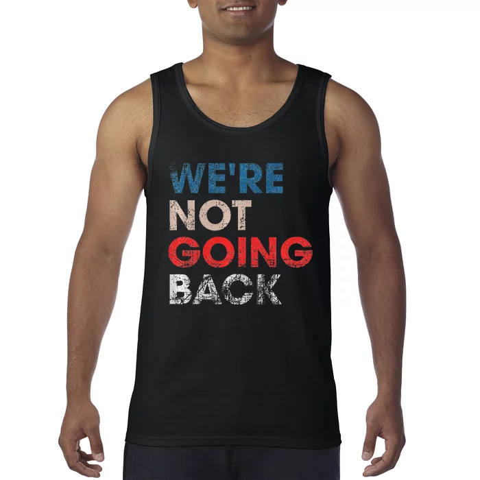 WeRe Not Going Back Slogan Vintage Design Premium Tank Top