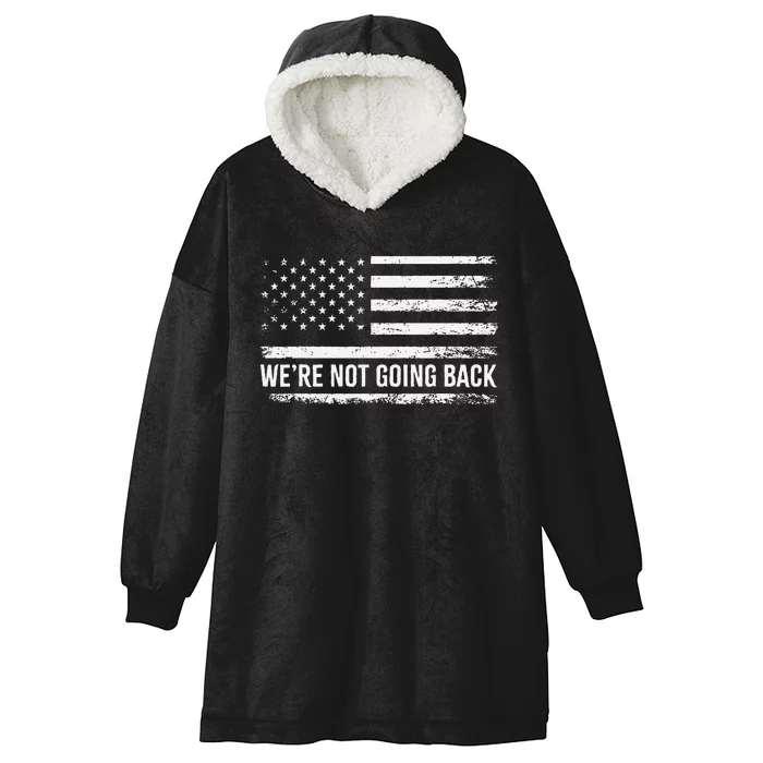 WeRe Not Going Back Slogan Vintage Distressed Flag Us Hooded Wearable Blanket