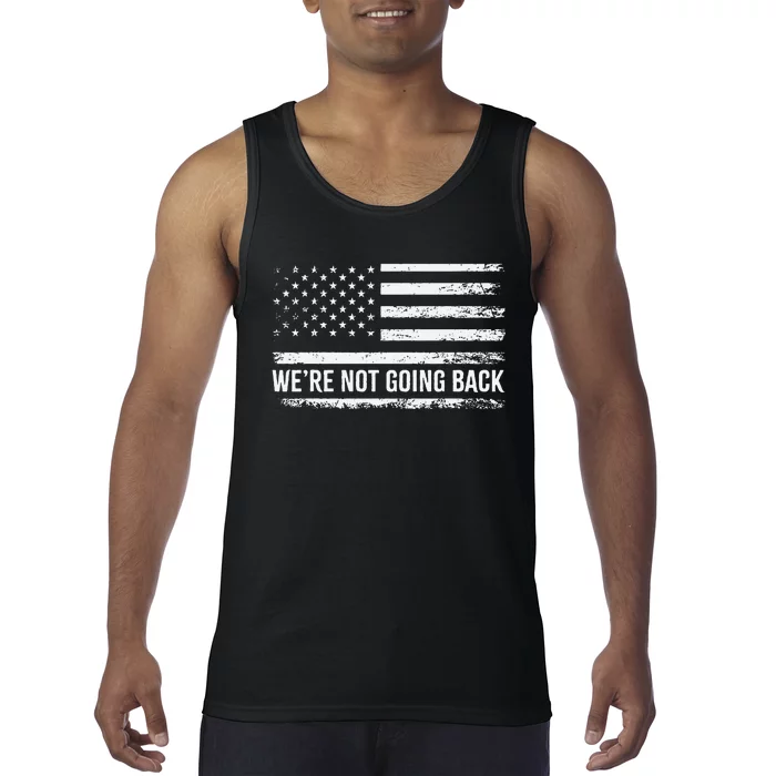 WeRe Not Going Back Slogan Vintage Distressed Flag Us Tank Top