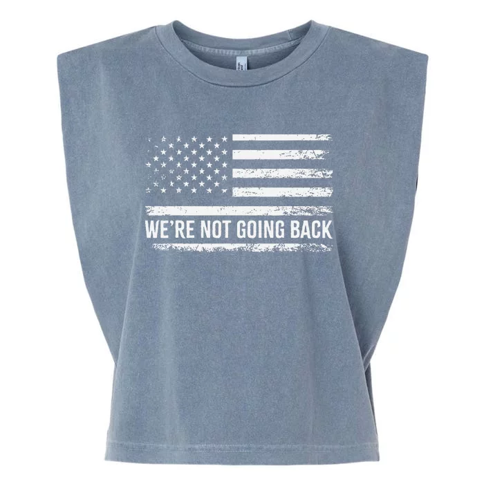 WeRe Not Going Back Slogan Vintage Distressed Flag Us Garment-Dyed Women's Muscle Tee