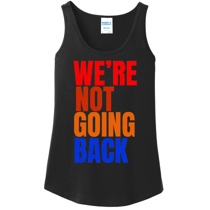 WeRe Not Going Back Slogan Vintage Distressed 2024 Ladies Essential Tank