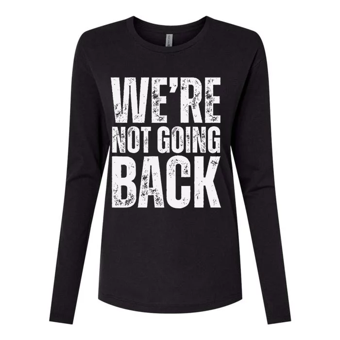 WeRe Not Going Back Slogan Vintage Womens Cotton Relaxed Long Sleeve T-Shirt