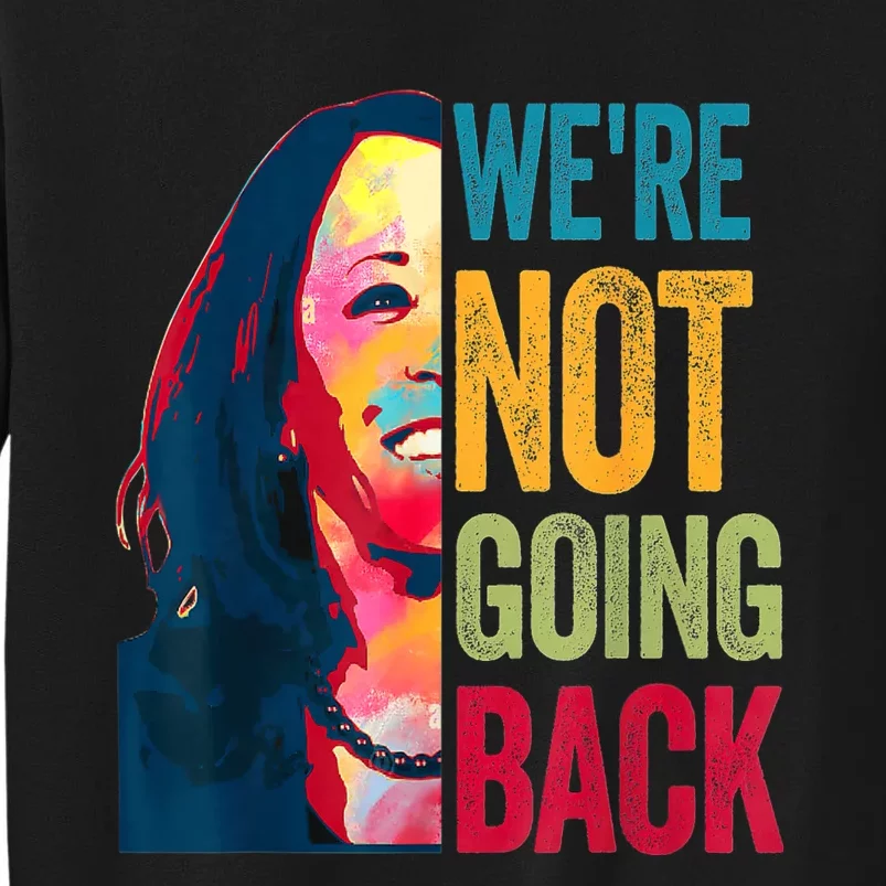 WeRe Not Going Back Sweatshirt