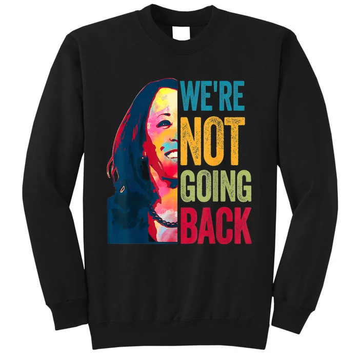 WeRe Not Going Back Sweatshirt