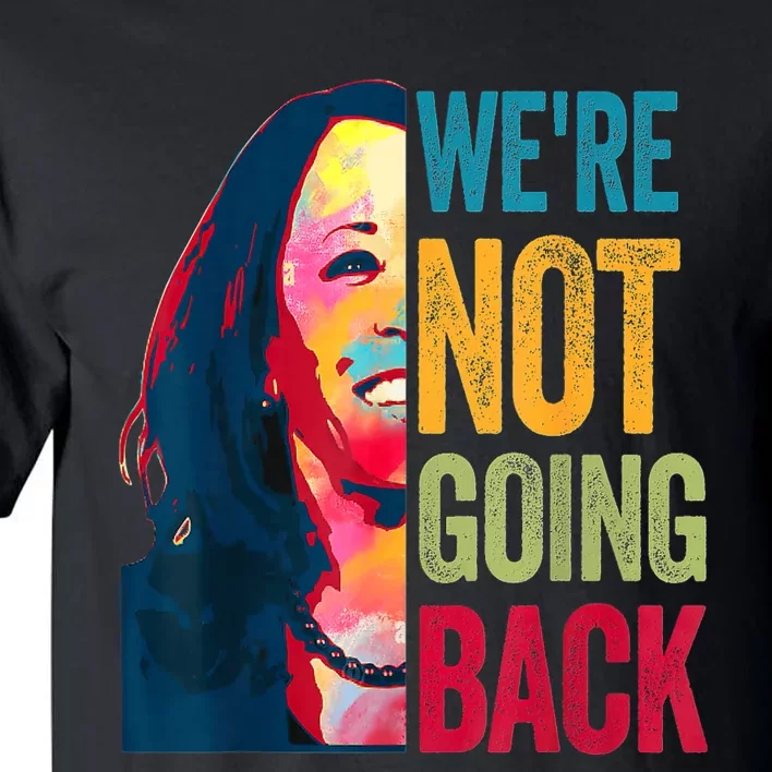 WeRe Not Going Back Tall T-Shirt