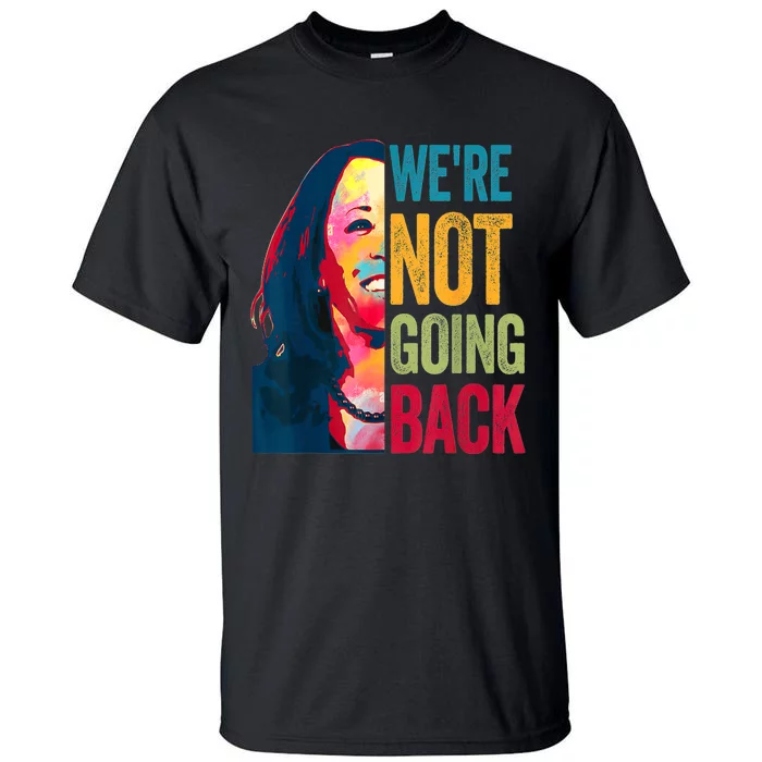 WeRe Not Going Back Tall T-Shirt