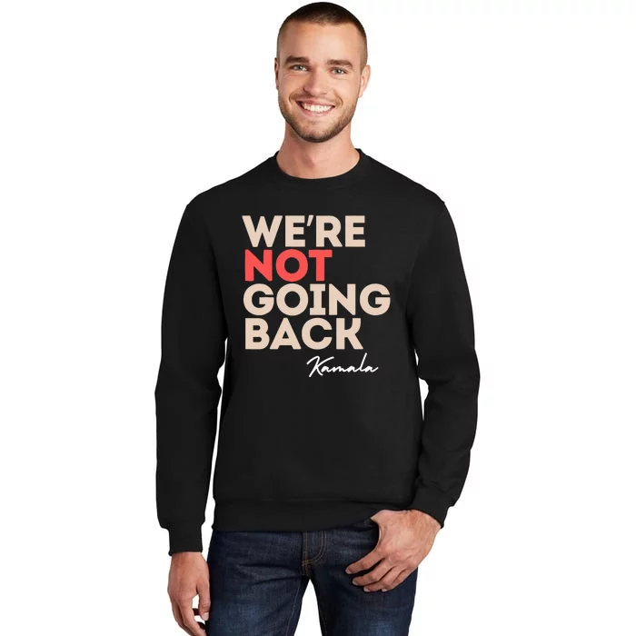 WeRe Not Going Back Sweatshirt