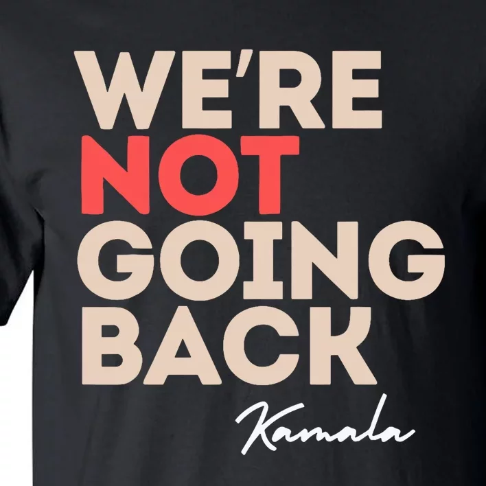 WeRe Not Going Back Tall T-Shirt