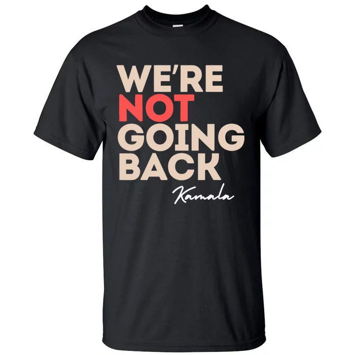 WeRe Not Going Back Tall T-Shirt