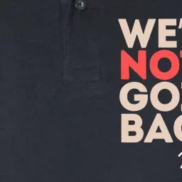 WeRe Not Going Back Softstyle Adult Sport Polo