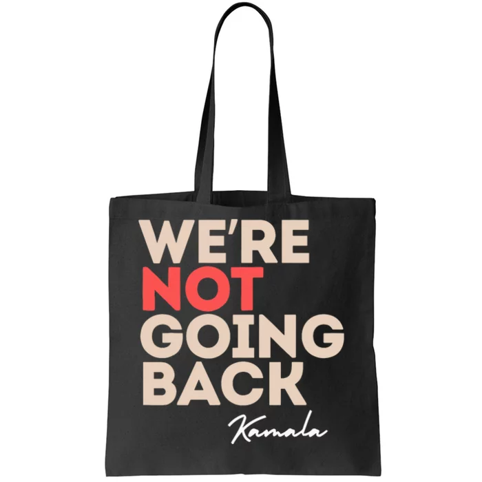 WeRe Not Going Back Tote Bag