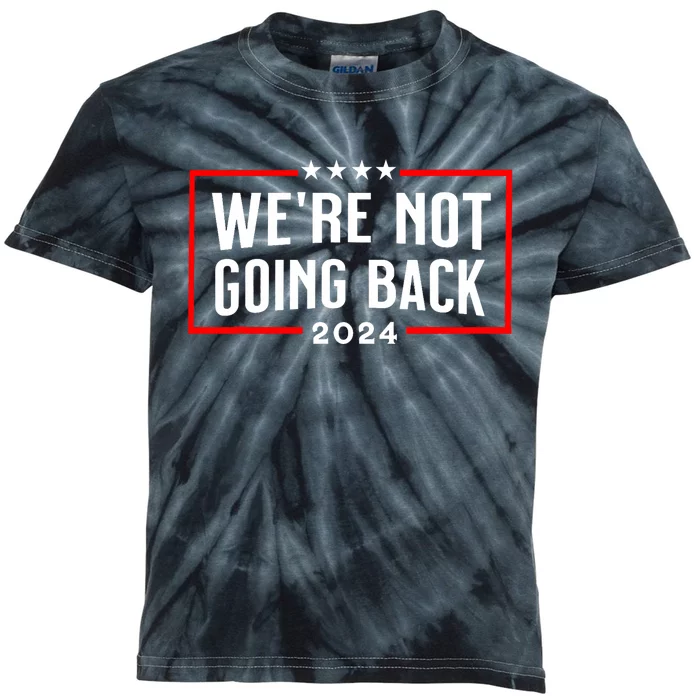 WeRe Not Going Back 2024 Kids Tie-Dye T-Shirt