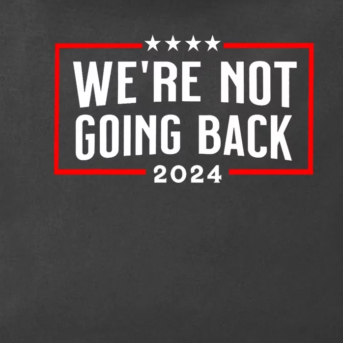 WeRe Not Going Back 2024 Zip Tote Bag