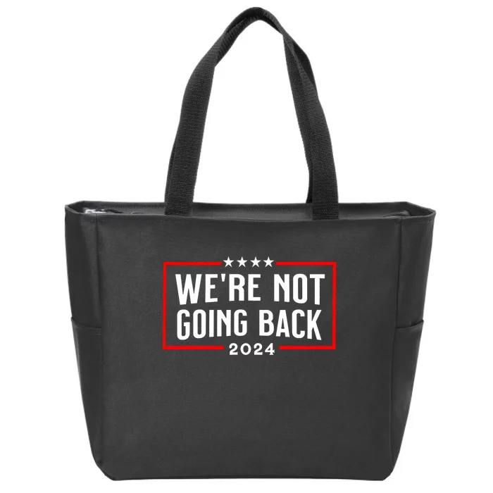 WeRe Not Going Back 2024 Zip Tote Bag