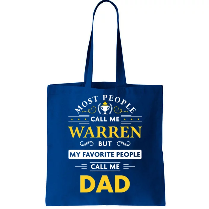 Warren Name Gift My Favorite People Call Me Dad Gift Tote Bag