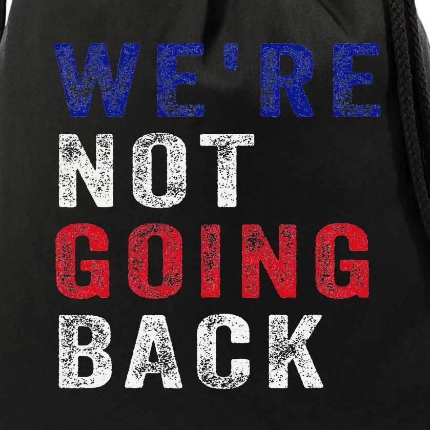 WeRe Not Going Back Drawstring Bag