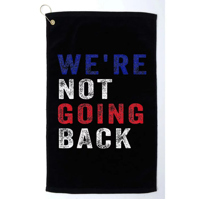 WeRe Not Going Back Platinum Collection Golf Towel