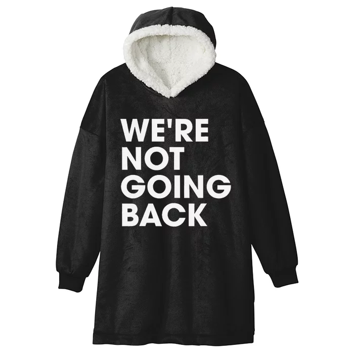 WeRe Not Going Back Hooded Wearable Blanket