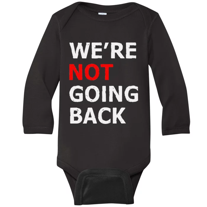 WeRe Not Going Back Baby Long Sleeve Bodysuit