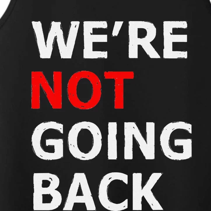 WeRe Not Going Back Performance Tank