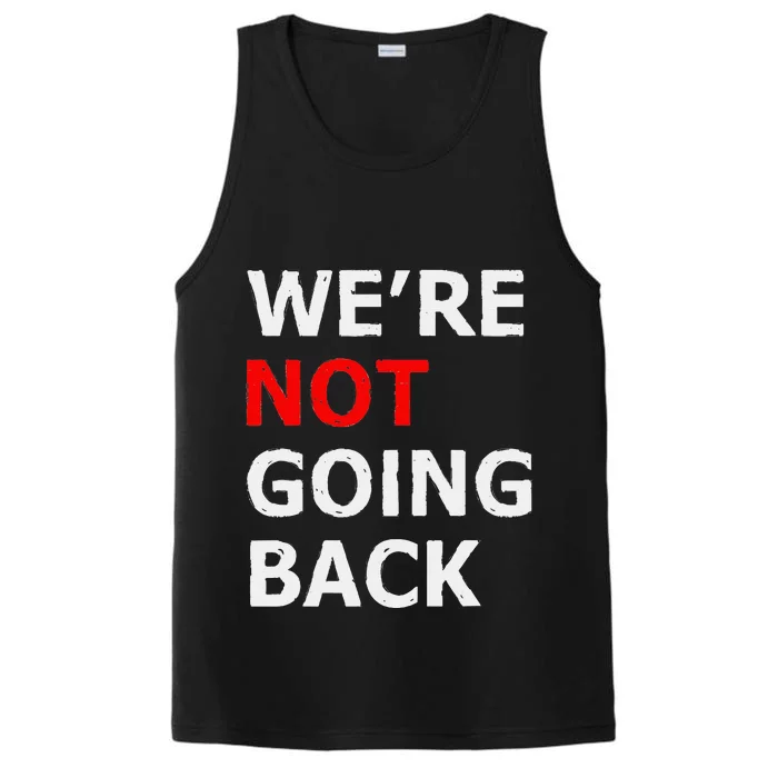 WeRe Not Going Back Performance Tank